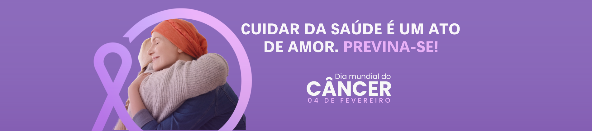 Dia Mundial do Câncer